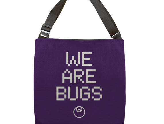 We Are Bugs