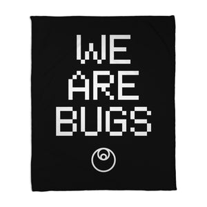 We Are Bugs