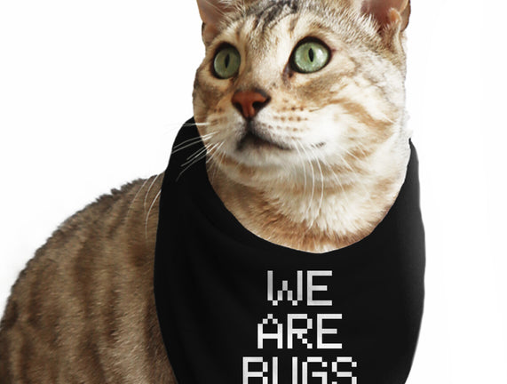 We Are Bugs