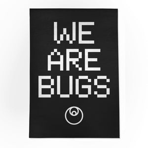 We Are Bugs