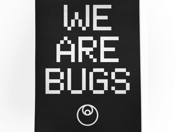 We Are Bugs