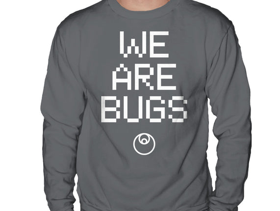 We Are Bugs