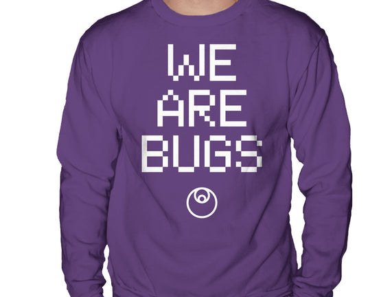 We Are Bugs