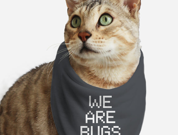 We Are Bugs