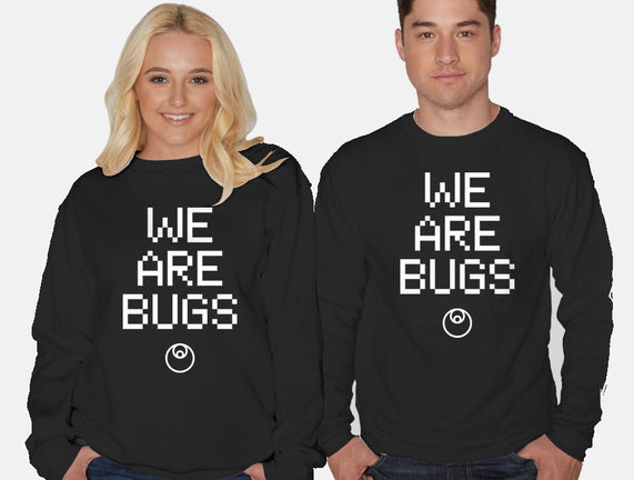 We Are Bugs