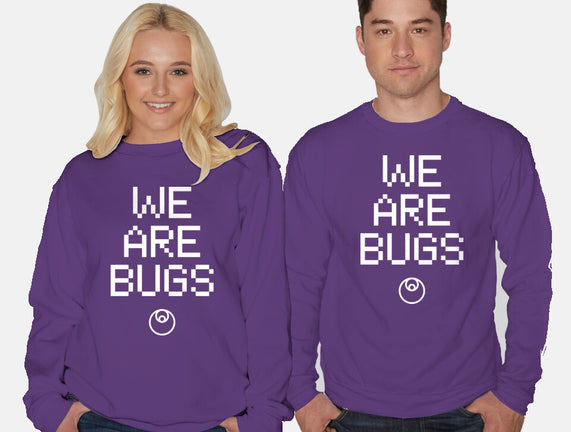 We Are Bugs