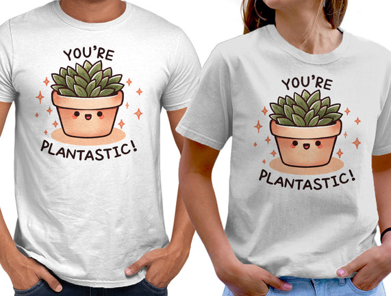You're Plantastic