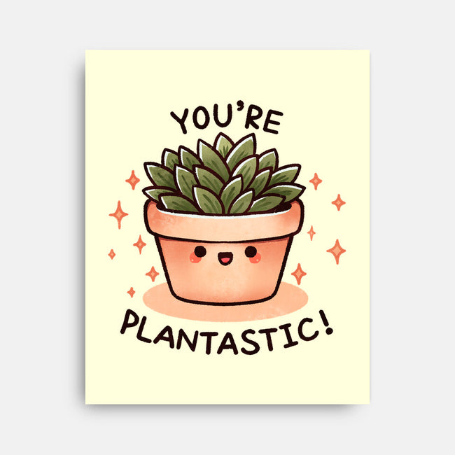 You're Plantastic-None-Stretched-Canvas-fanfreak1