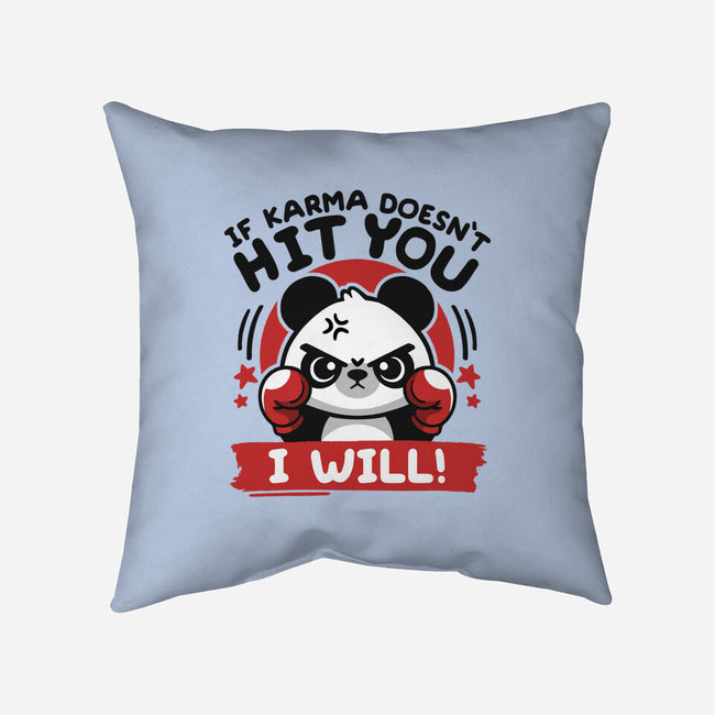 If Karma Doesn't Hit You-None-Non-Removable Cover w Insert-Throw Pillow-NemiMakeit