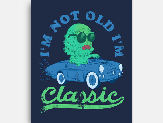 I'm Not Old I'm Classic