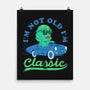 I'm Not Old I'm Classic-None-Matte-Poster-sachpica