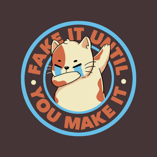 Fake It Until You Make It-None-Glossy-Sticker-tobefonseca