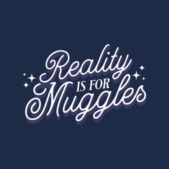 Reality Is For Muggles-None-Drawstring-Bag-fanfreak1