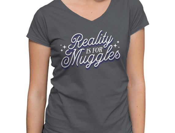 Reality Is For Muggles