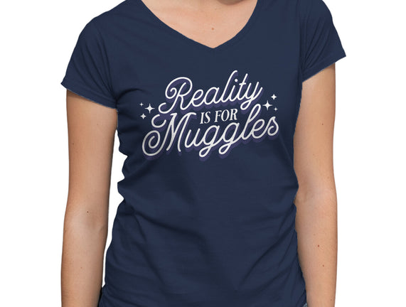 Reality Is For Muggles