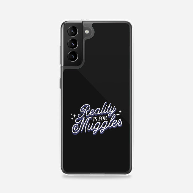 Reality Is For Muggles-Samsung-Snap-Phone Case-fanfreak1