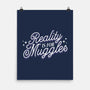 Reality Is For Muggles-None-Matte-Poster-fanfreak1