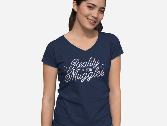 Reality Is For Muggles