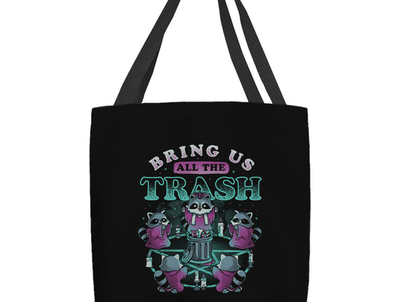 Bring Us All The Trash