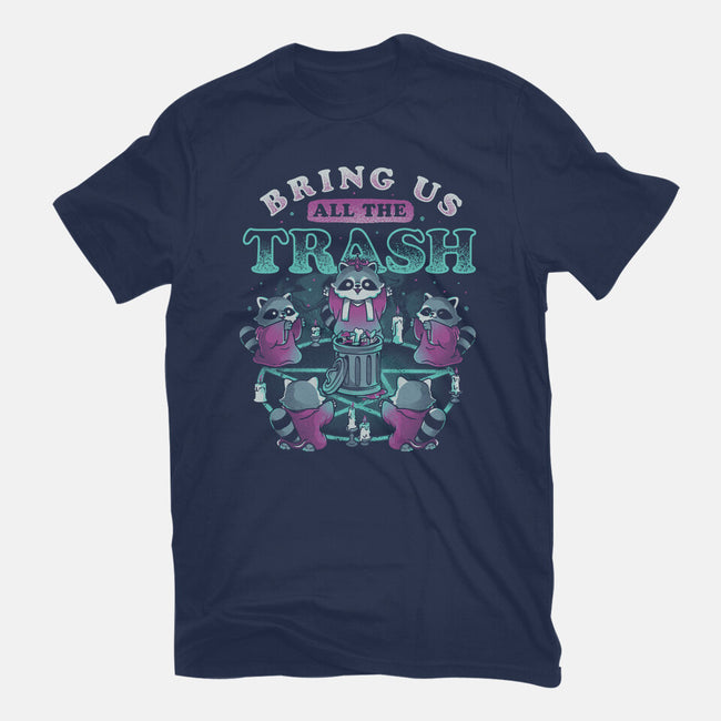 Bring Us All The Trash-Unisex-Basic-Tee-eduely