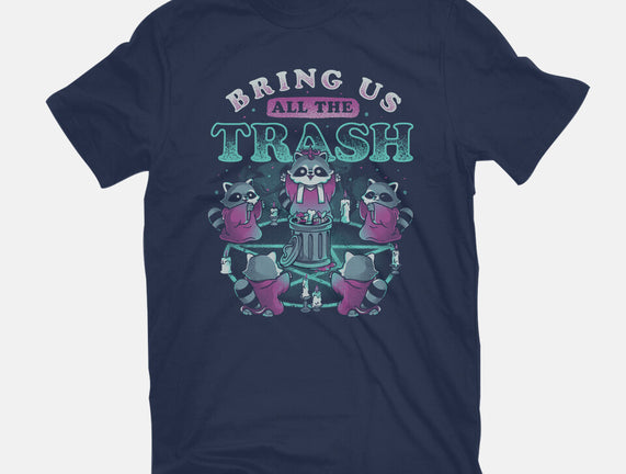 Bring Us All The Trash