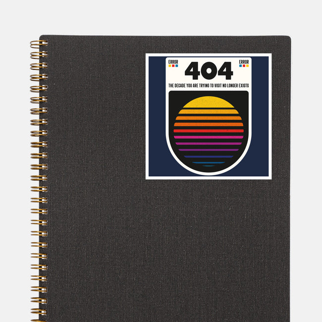 404 Decade Not Found-None-Glossy-Sticker-BadBox