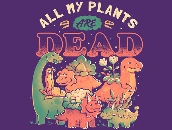 All My Plants Are Dead