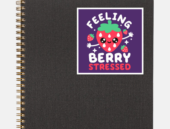 Feeling Berry Stressed