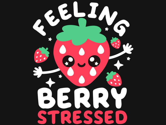 Feeling Berry Stressed