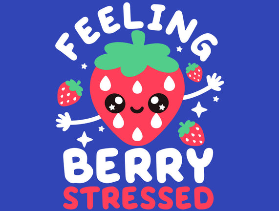 Feeling Berry Stressed