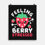 Feeling Berry Stressed-None-Matte-Poster-NemiMakeit