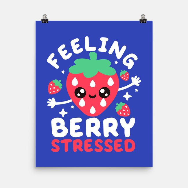 Feeling Berry Stressed-None-Matte-Poster-NemiMakeit