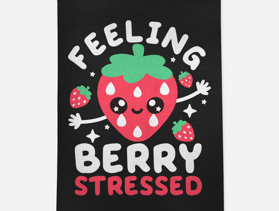 Feeling Berry Stressed