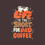 Too Short For Bad Coffee-None-Matte-Poster-tobefonseca