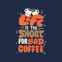 Too Short For Bad Coffee-Unisex-Basic-Tee-tobefonseca