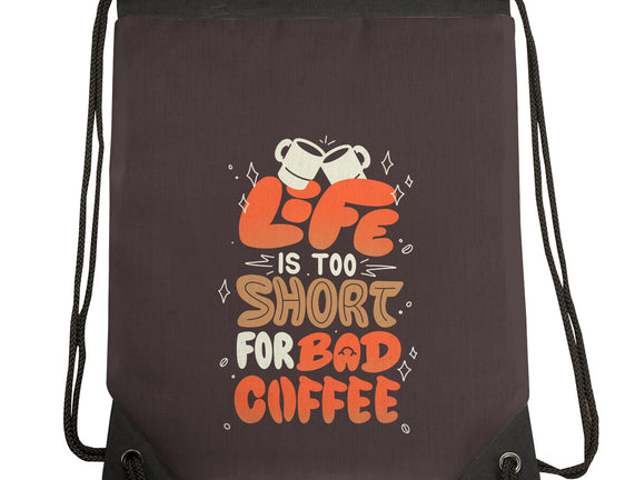 Too Short For Bad Coffee