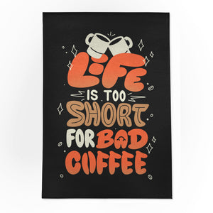 Too Short For Bad Coffee