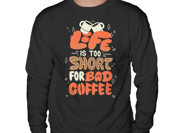 Too Short For Bad Coffee