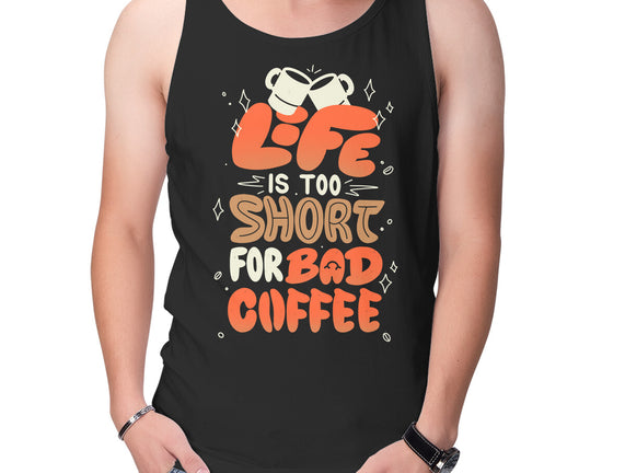 Too Short For Bad Coffee