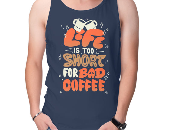 Too Short For Bad Coffee