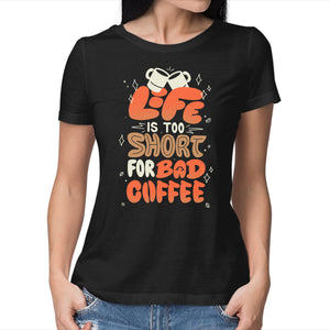 Too Short For Bad Coffee
