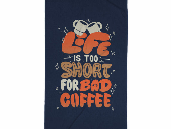 Too Short For Bad Coffee