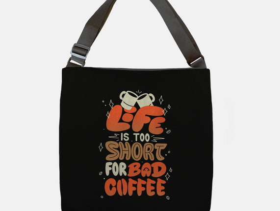 Too Short For Bad Coffee