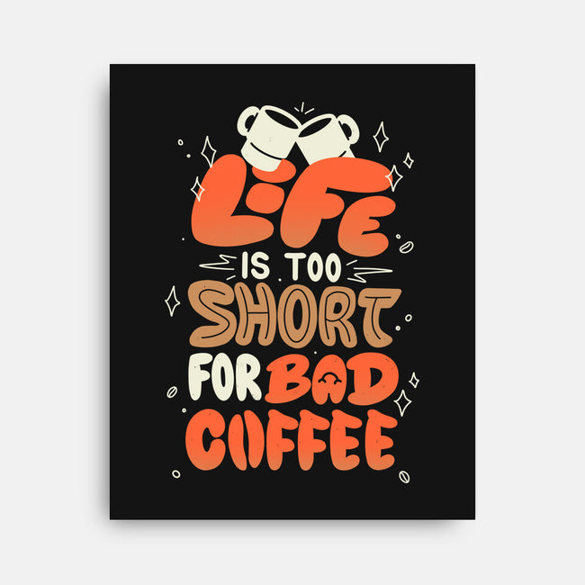 Too Short For Bad Coffee-None-Stretched-Canvas-tobefonseca