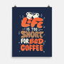 Too Short For Bad Coffee-None-Matte-Poster-tobefonseca