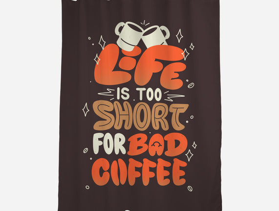 Too Short For Bad Coffee