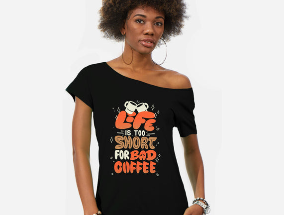 Too Short For Bad Coffee