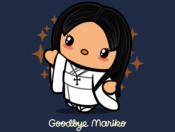 Goodbye Mariko