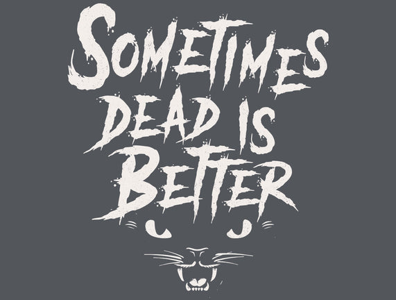 Dead Is Better