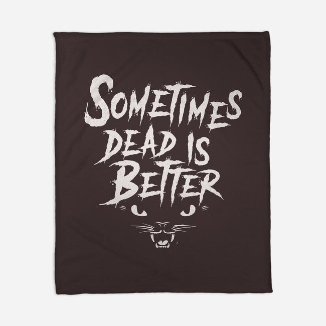 Dead Is Better-None-Fleece-Blanket-Nemons